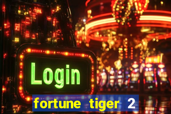 fortune tiger 2 demo free